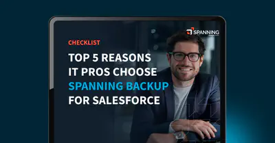 Top 5 Reasons IT Pros Choose Spanning for Salesforce