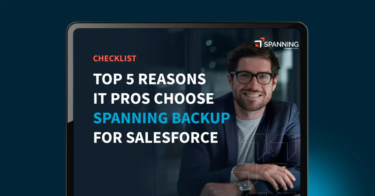 Top 5 Reasons IT Pros Choose Spanning for Salesforce