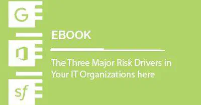 The Three Major Risk Drivers in Your IT Organization