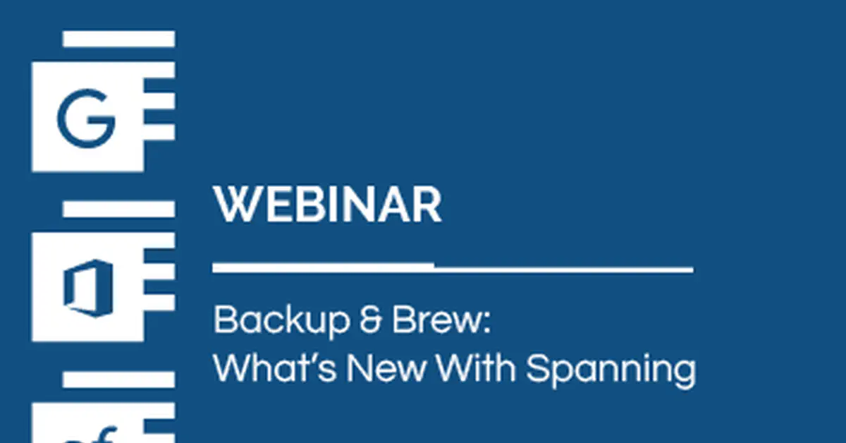 Backup & Brew: What's New With Spanning (March, 2022)