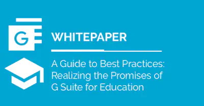 A Best Practices Guide: Realizing the Promises of Google Workspace for Education