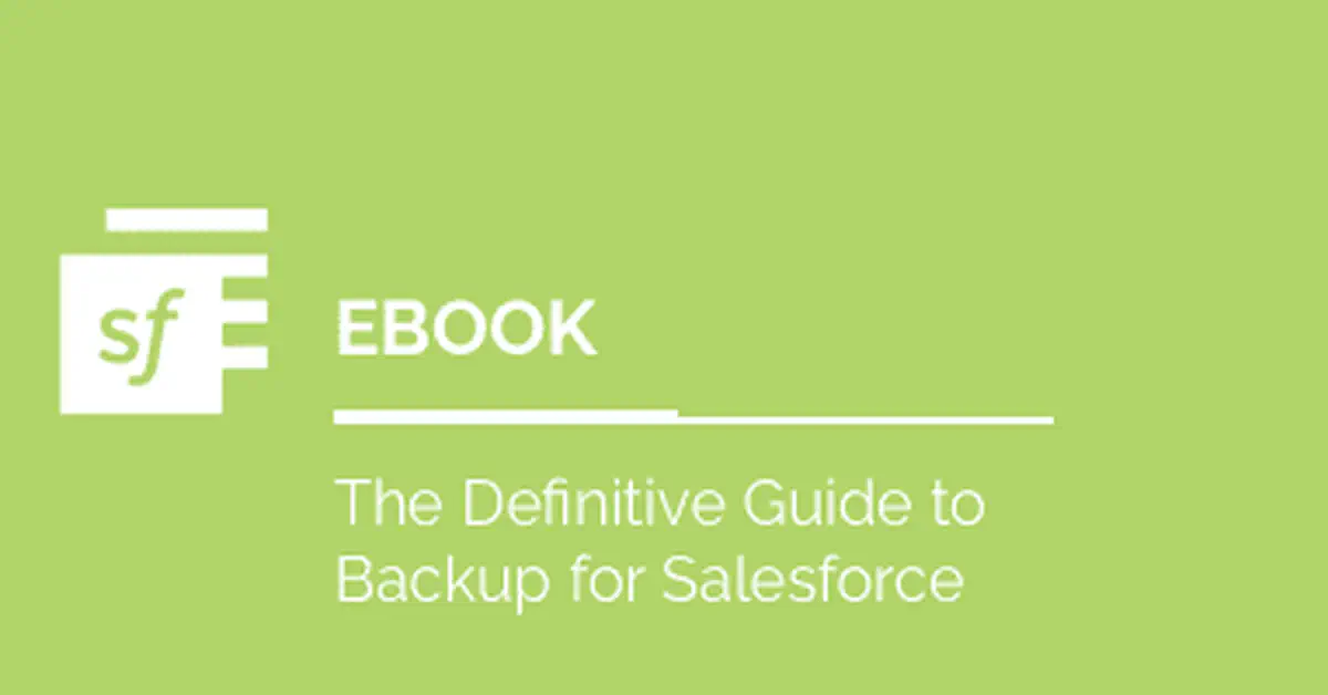 The Definitive Guide to Backup for Salesforce