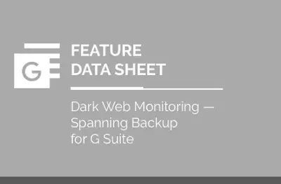 Dark Web Monitoring Data Sheet; Spanning Backup for Google Workspace