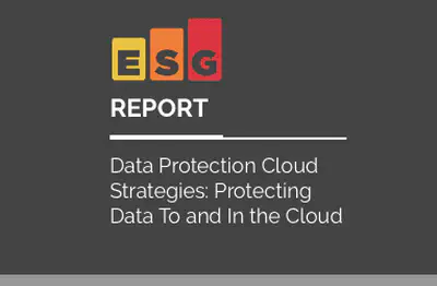 Cloud Data Protection Strategies: Protecting Data To and In the Cloud ESG Report