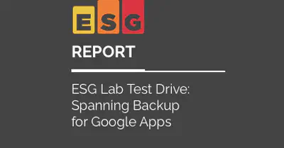 ESG Lab Test Drive: Spanning Backup for Google Workspace