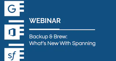 Backup & Brew: What's New With Spanning (March, 2022)