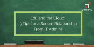 Edu and the Cloud: 3 Tips for a Secure Relationship From Your Peers
