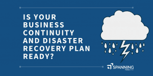 Is Your Business Continuity and Disaster Recovery Plan Ready?