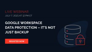 Google Workspace Data Protection – It’s Not Just Backup - Event