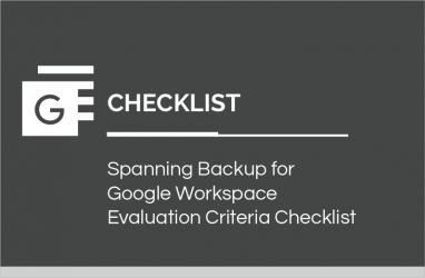 Spanning Backup for Google Workspace Evaluation Checklist | Spanning