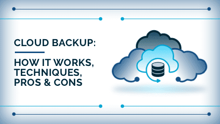 Cloud backup protects your business from data loss and costly downtime while enabling business continuity. Learn about how it works, methods, and more.